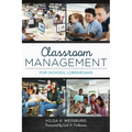 Classroom Management for School Librarians