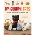 Amigurumi Cats: Crochet Sweet Kitties the Japanese Way (24 Projects of Cats to Crochet)