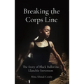 Breaking the Corps Line: The Story of Black Ballerina Llanchie Stevenson