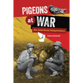 Pigeons at War: How Avian Heroes Changed History