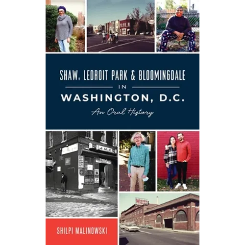 Shaw, Ledroit Park and Bloomingdale in Washington, DC: An Oral History