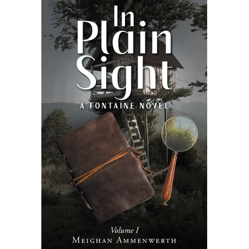 In Plain Sight: A Fontaine Novel: Volume 1