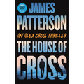 The House of Cross: An Alex Cross Thriller