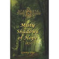 Misty Shadows Of Hope: 1870