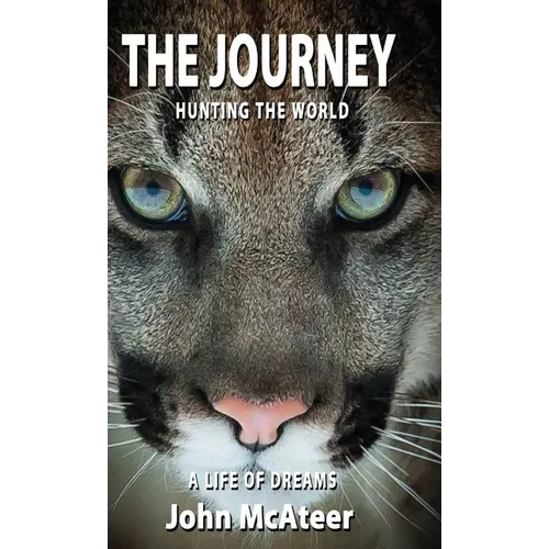 The Journey: Hunting the World, A Life of Dreams