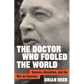 The Doctor Who Fooled the World: Science, Deception, and the War on Vaccines