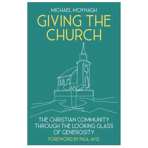 Giving the Church: The Christian Community Through the Looking Glass of Generosity