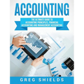 Accounting: The Ultimate Guide to Accounting Principles, Financial Accounting and Management Accounting