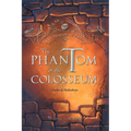 The Phantom of the Colosseum: Volume 1