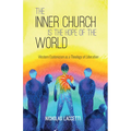 The Inner Church Is the Hope of the World: Western Esotericism as a Theology of Liberation