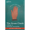 The Brass Check: A Study of American Journalism
