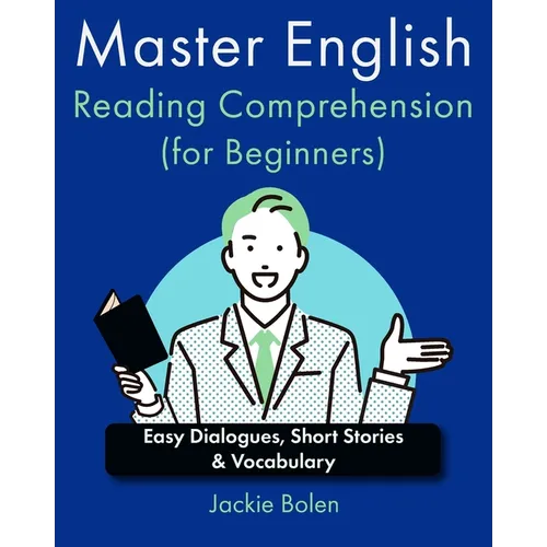 Master English Reading Comprehension (for Beginners): Easy Dialogues, Short Stories & Vocabulary