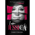 I Am Jessica: A Survivor's Powerful Story of Healing and Hope