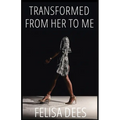 Transformed from Her to Me