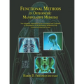Functional Methods in Osteopathic Manipulative Medicine: Non-allopathic Approaches to the Assessment and Treatment of Disturbances in the Mechanical R