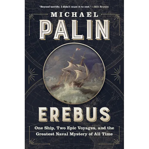 Erebus: One Ship, Two Epic Voyages, and the Greatest Naval Mystery of All Time