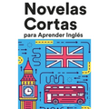 Novelas Cortas para Aprender Inglés: Historias cortas en Inglés para principiantes