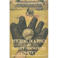 Pitching in a Pinch: Or Baseball From The Inside - With New Stories Never Before Published in Book Form