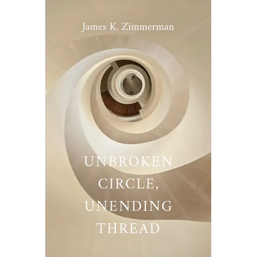 Unbroken Circle, Unending Thread