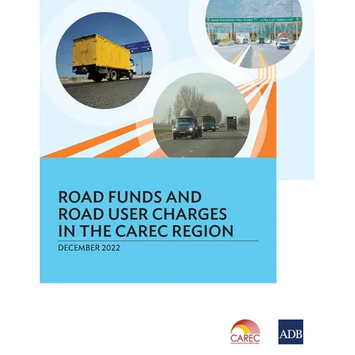 Road Funds and Road User Charges in the Carec Region