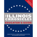 The Illinois Chronicles Educator's Guide: A Selection of K-12 Cross-Curricular Activities for Teaching State History.