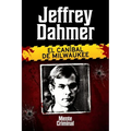 Jeffrey Dahmer, el caníbal de Milwaukee