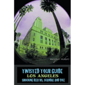 Twisted Tour Guide Los Angeles