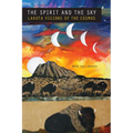 The Spirit and the Sky: Lakota Visions of the Cosmos