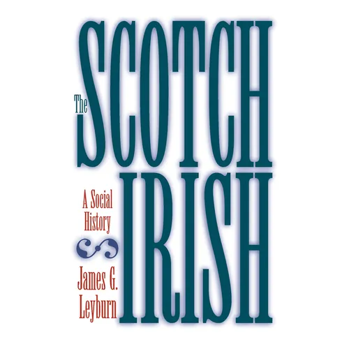 The Scotch-Irish: A Social History
