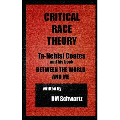 Critical Race Theory, Ta-Nehisi Coates and his Book Between the World and Me
