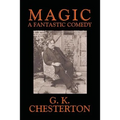 Magic: A Fantastic Comedy in Three Acts