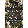 Her Scream in the Silence