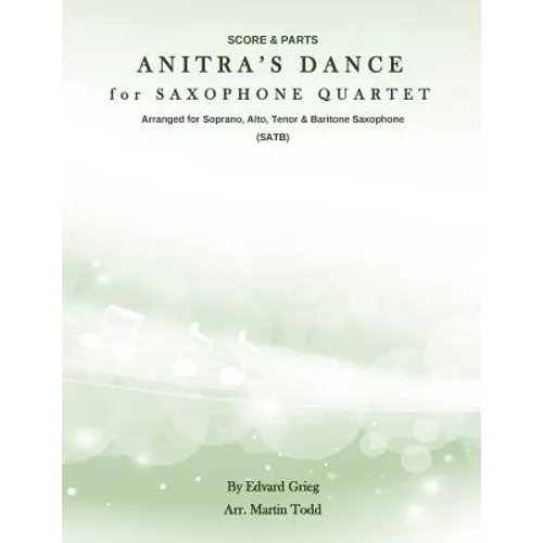 Anitra's Dance for Saxophone Quartet (SATB): Score & Parts