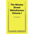 The Mosley Street Melodramas - Volume 1
