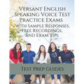 Versant English Speaking Voice Test Practice Exams with Sample Responses, Free Recordings, and Exam Tips
