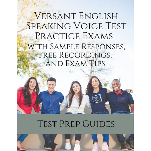 Versant English Speaking Voice Test Practice Exams with Sample Responses, Free Recordings, and Exam Tips