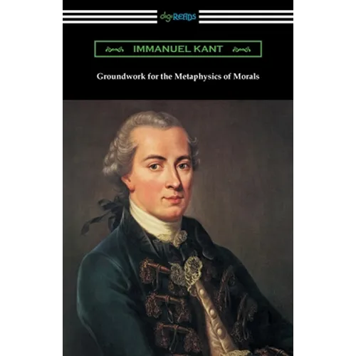 Groundwork for the Metaphysics of Morals