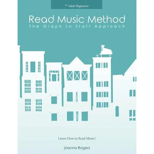 Read Music Method for adult beginners: Learn How to Read Music