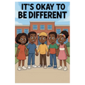 It's Okay To Be Different