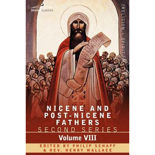 Nicene and Post-Nicene Fathers: Second Series, Volume VIII Basil: Letters and Select Works
