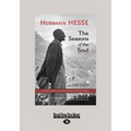 The Seasons of the Soul: The Poetic Guidance and Spiritual Wisdom of Herman Hesse (Large Print 16pt)