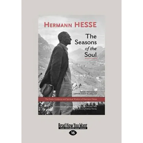 The Seasons of the Soul: The Poetic Guidance and Spiritual Wisdom of Herman Hesse (Large Print 16pt)
