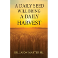 A Daily Seed Will Bring a Daily Harvest