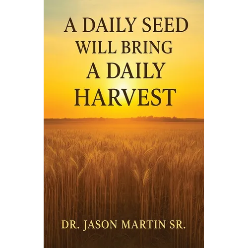 A Daily Seed Will Bring a Daily Harvest