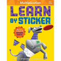Learn by Sticker: Multiplication: Use Math to Create 10 Awesome Robots!