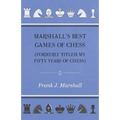 Marshall's Best Games of Chess