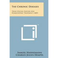 The Chronic Diseases: Their Specific Nature and Homeopathic Treatment (1889)