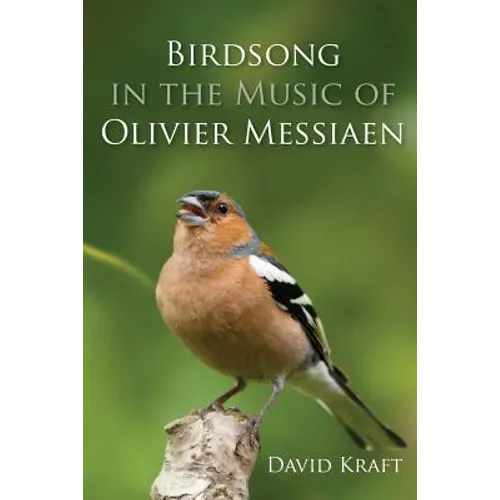 Birdsong in the Music of Olivier Messiaen