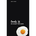 F**k It - Do What You Love