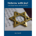 Hebrew with Joy!: Learn Simple Hebrew with the Scriptures